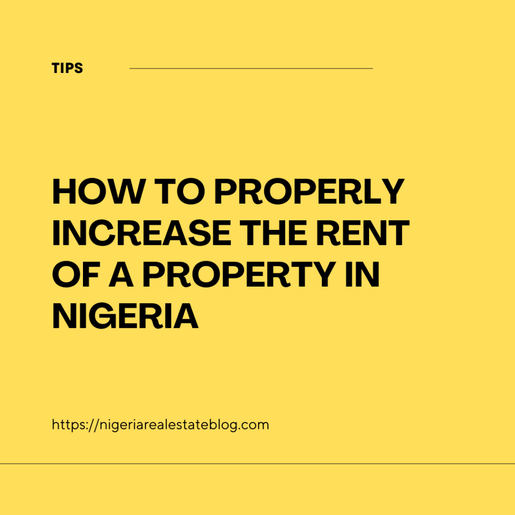 HOW TO PROPERLY INCREASE THE RENT OF A PROPERTY IN NIGERIA Nigerian