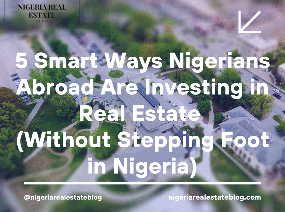how Nigerians abroad invest in real estate