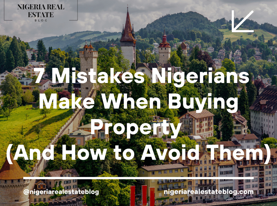 mistakes Nigerians make when buying property