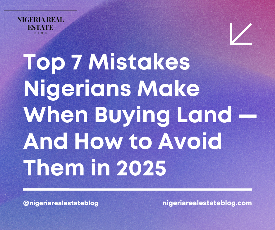Mistakes When Buying Land in Nigeria