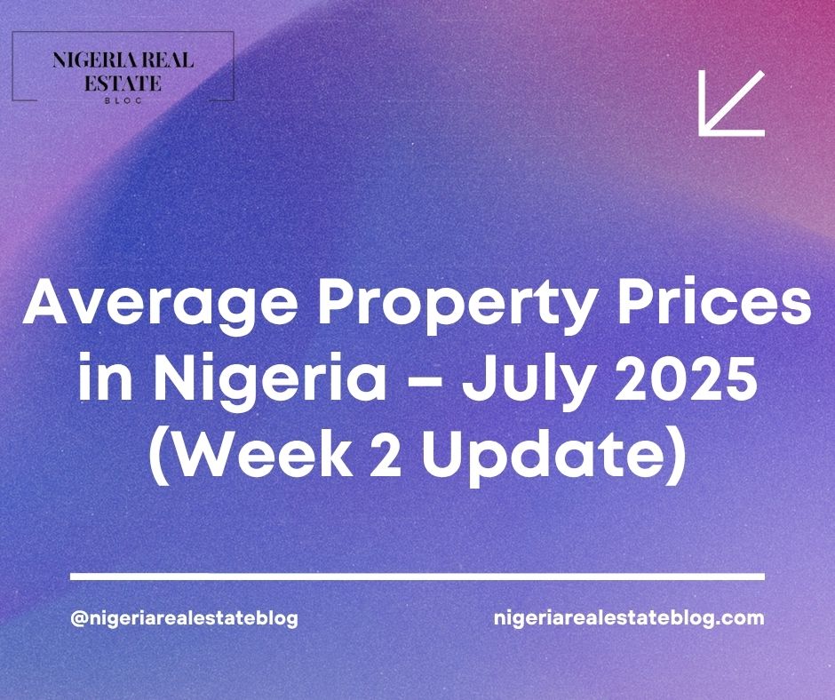 Average Property Prices in Nigeria July 2025