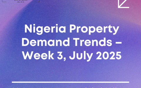 Nigeria property demand trends July 2025