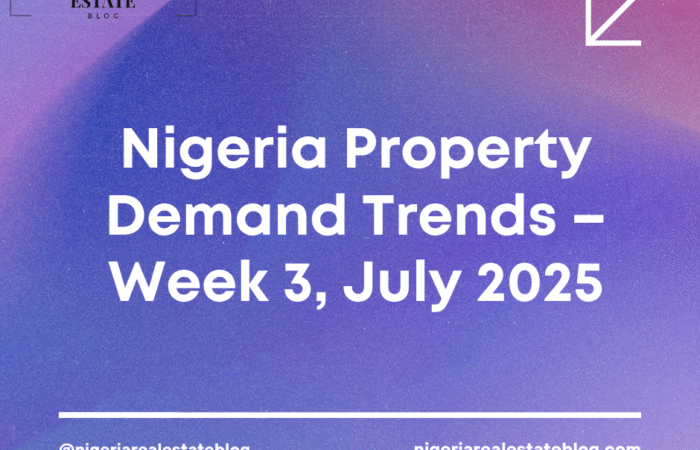 Nigeria property demand trends July 2025