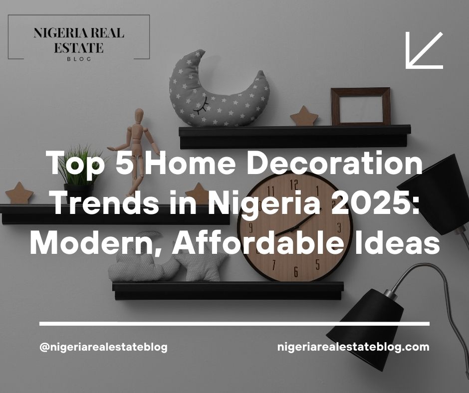 home decoration trends Nigeria 2025