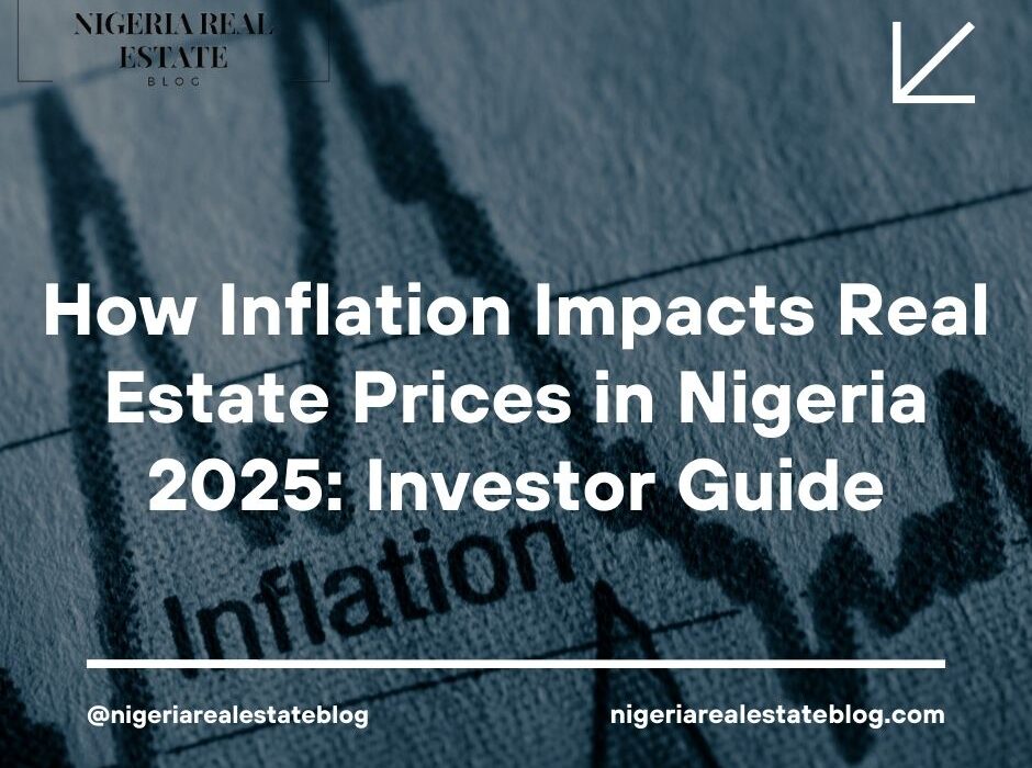 inflation impacts real estate prices Nigeria 2025