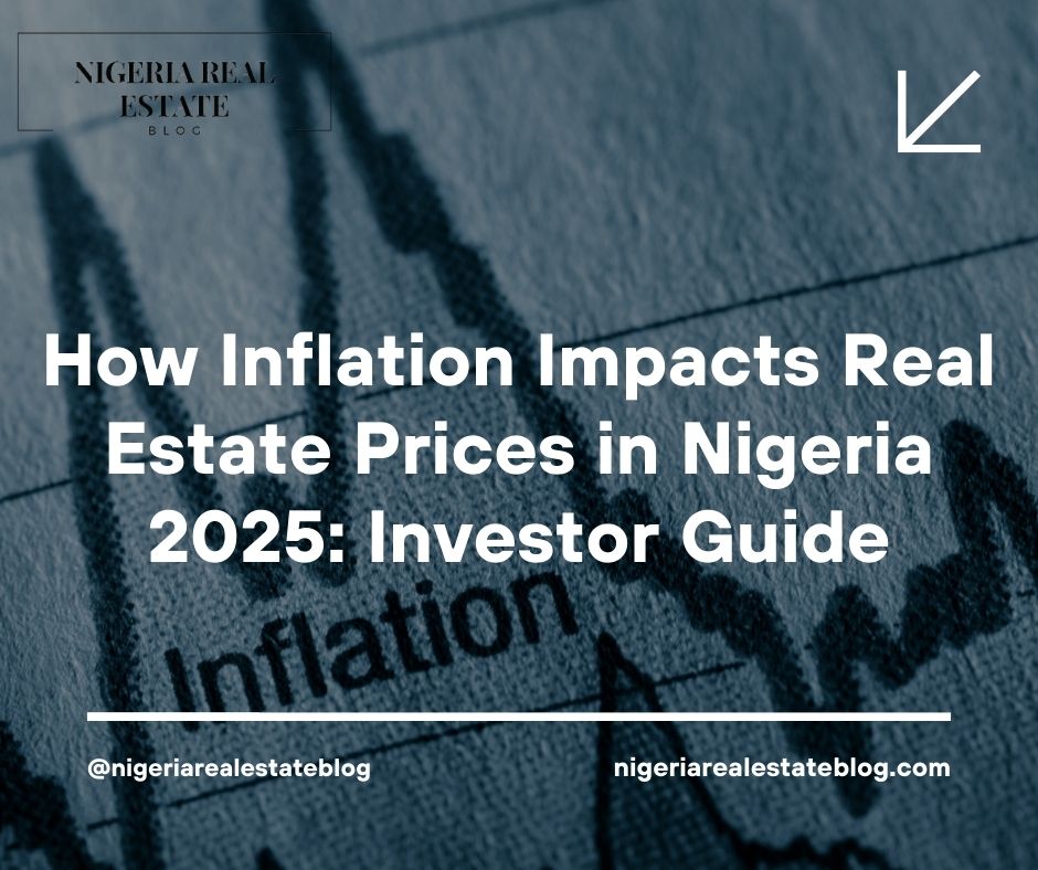 inflation impacts real estate prices Nigeria 2025