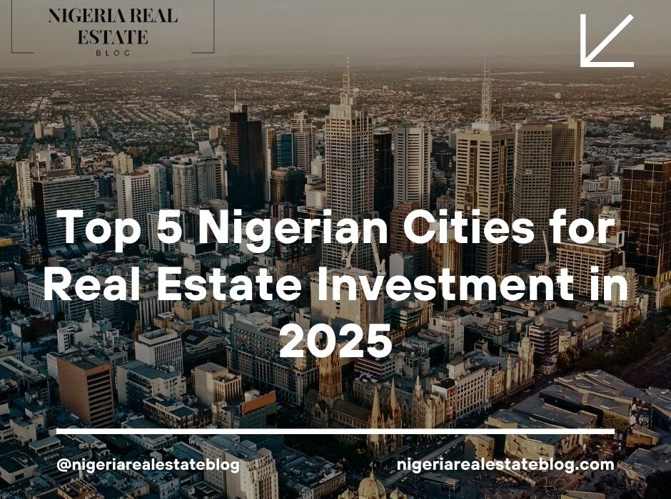 top Nigerian cities for real estate investment 2025