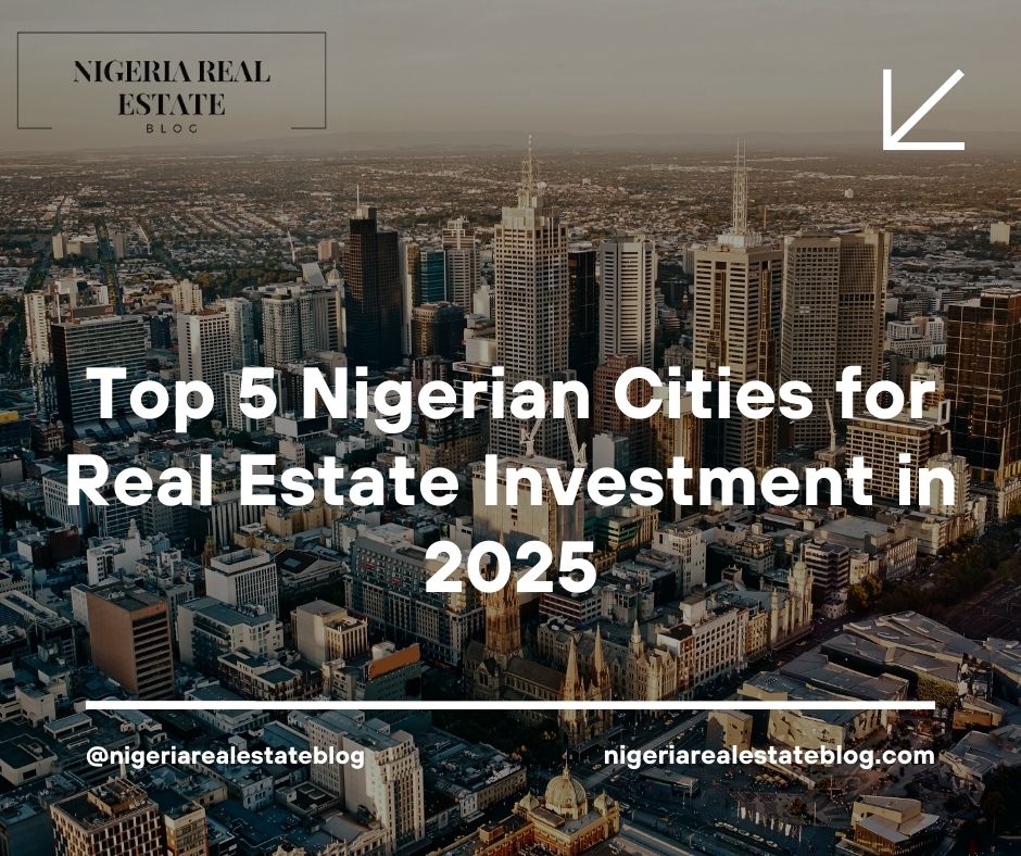 top Nigerian cities for real estate investment 2025