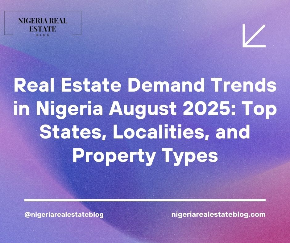 real estate demand trends Nigeria 2025