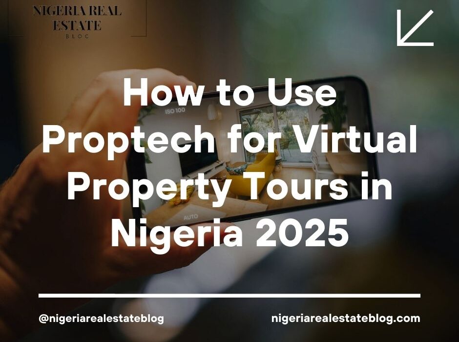 proptech virtual property tours Nigeria 2025