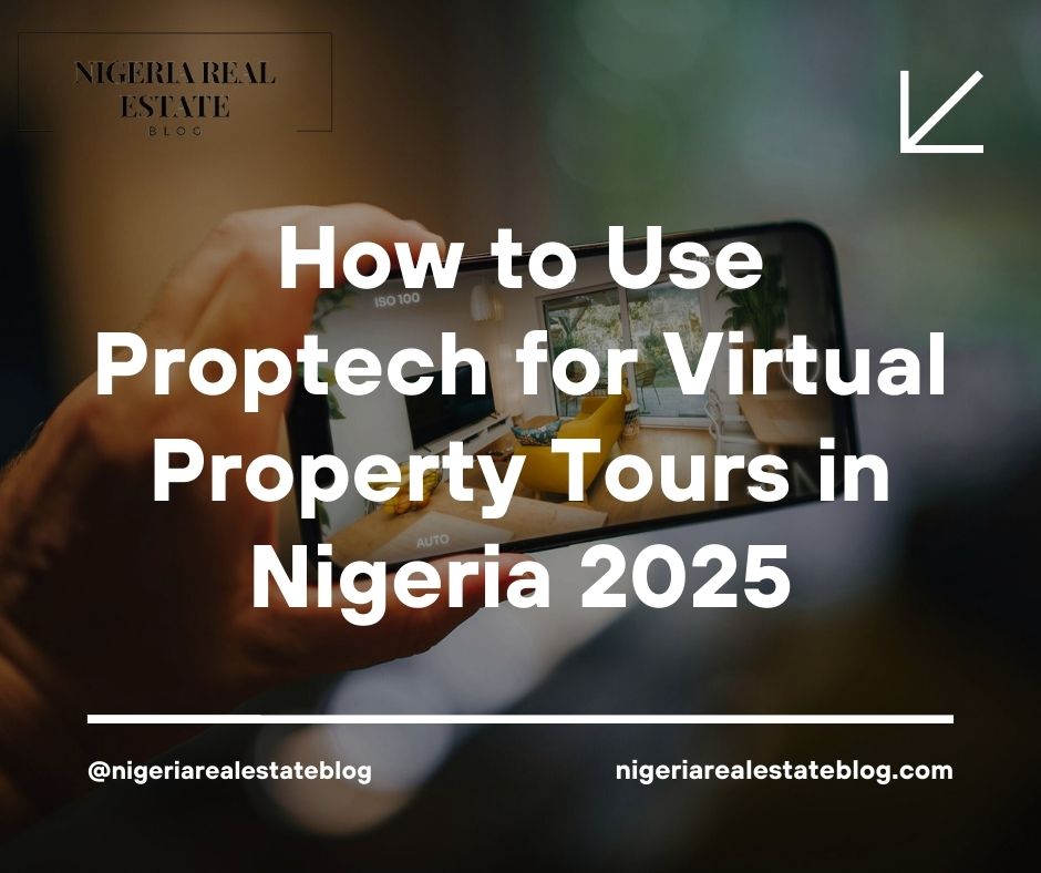 proptech virtual property tours Nigeria 2025