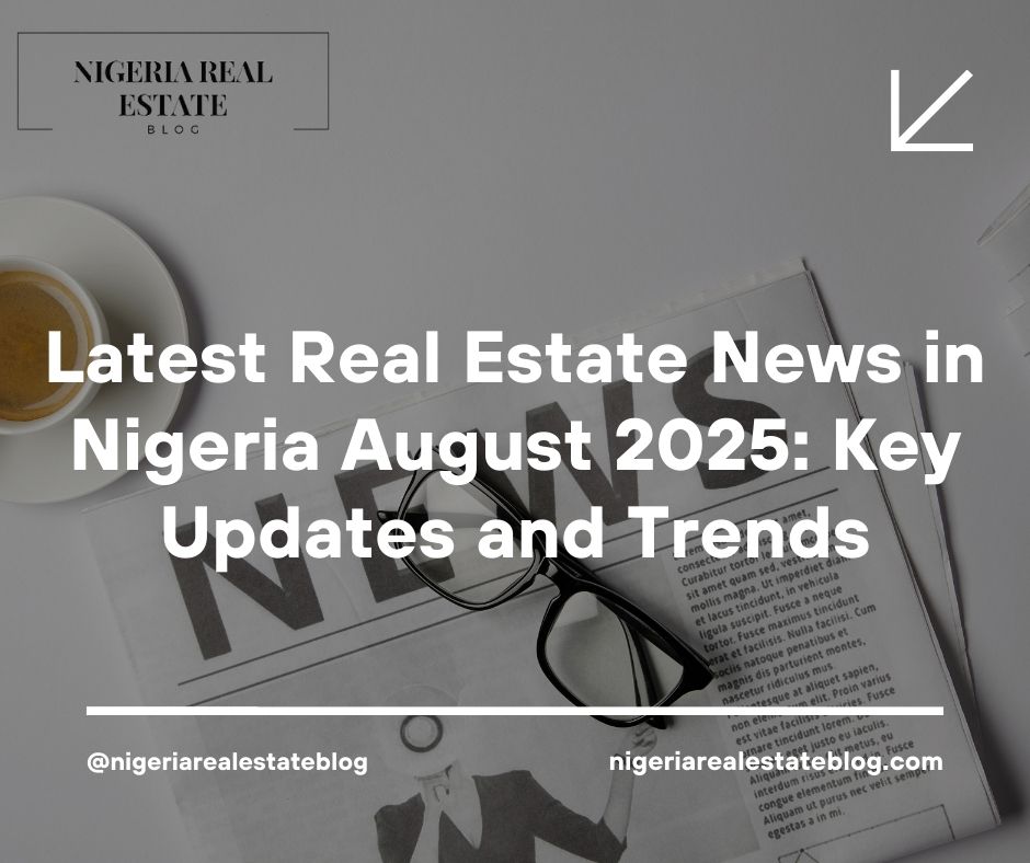 latest real estate news Nigeria 2025