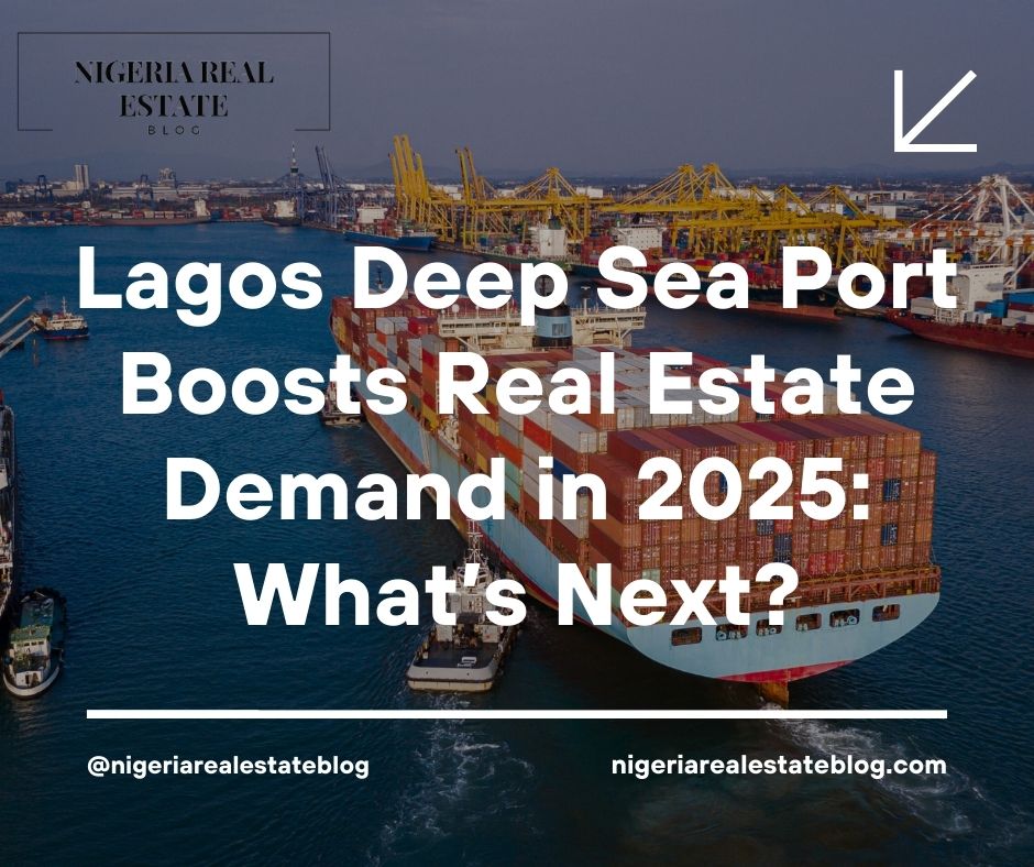 Lagos Deep Sea Port real estate demand 2025