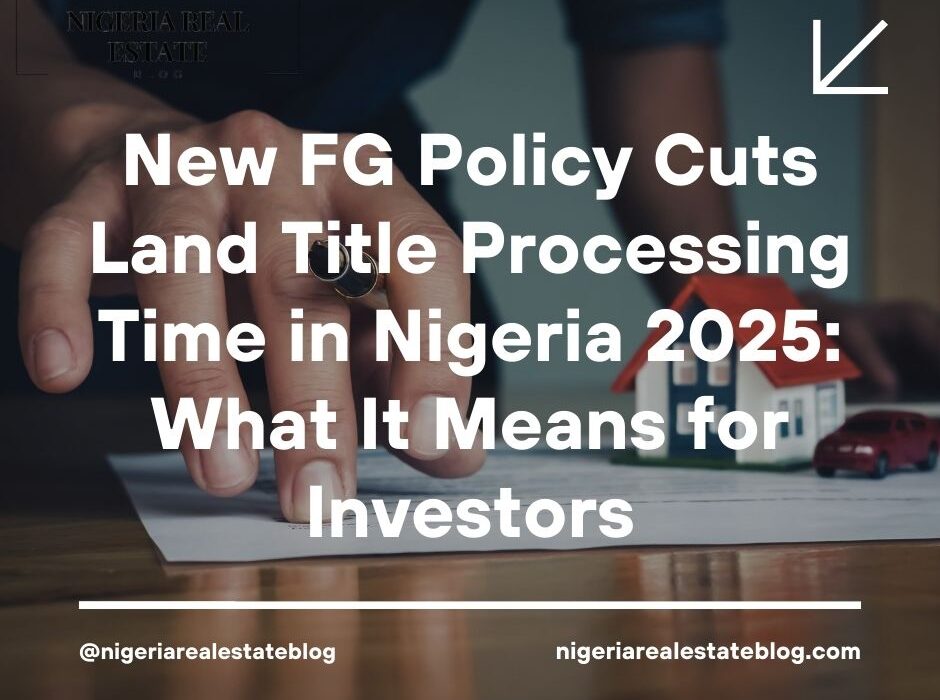 FG policy land title processing Nigeria 2025