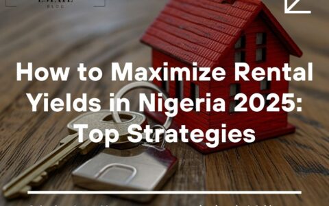 maximize rental yields Nigeria 2025