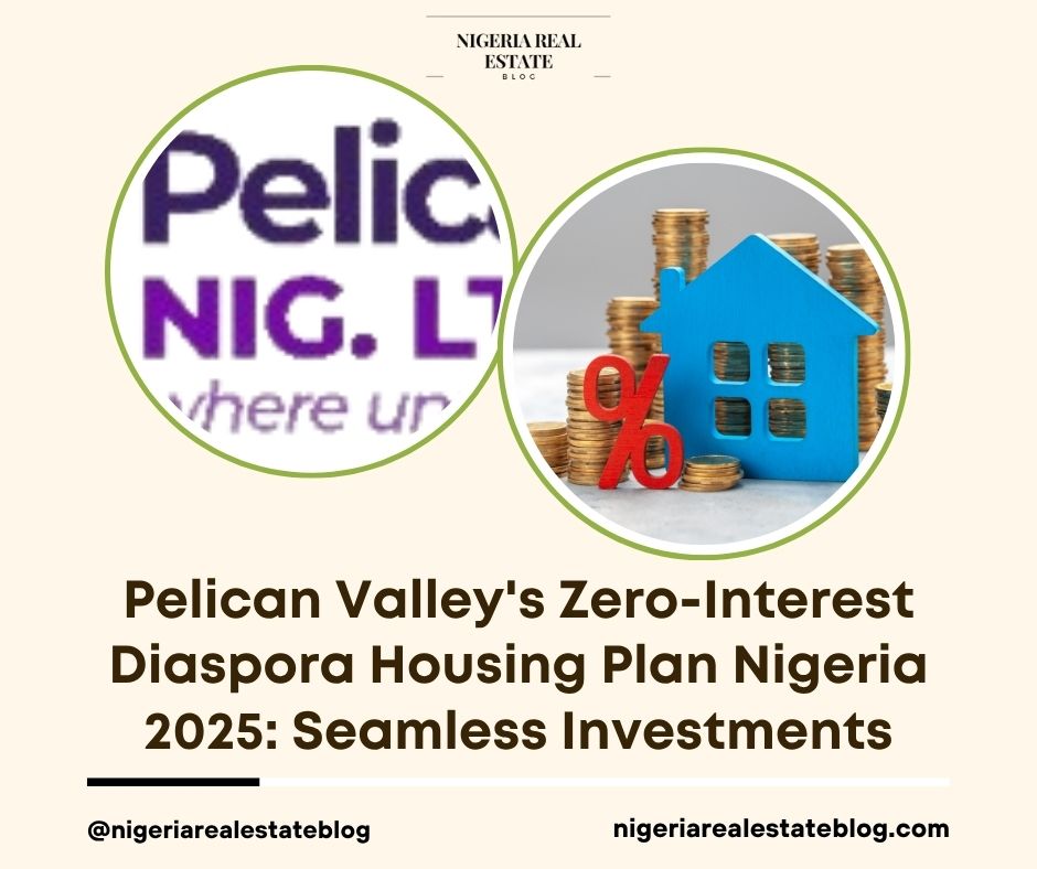 Pelican Valley zero-interest diaspora housing Nigeria