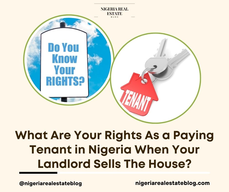 What are your rights as a paying tenant in Nigeria when your landlord sells the house