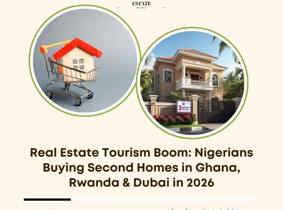 Nigerians second homes Ghana Rwanda Dubai 2026