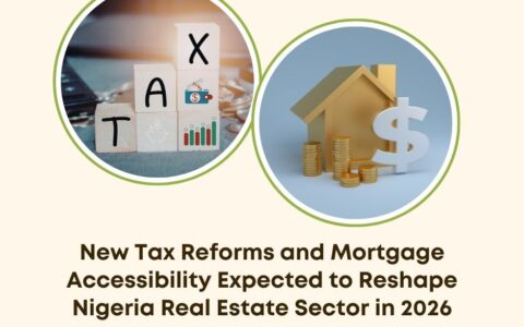 new tax reforms mortgage accessibility Nigeria real estate 2026
