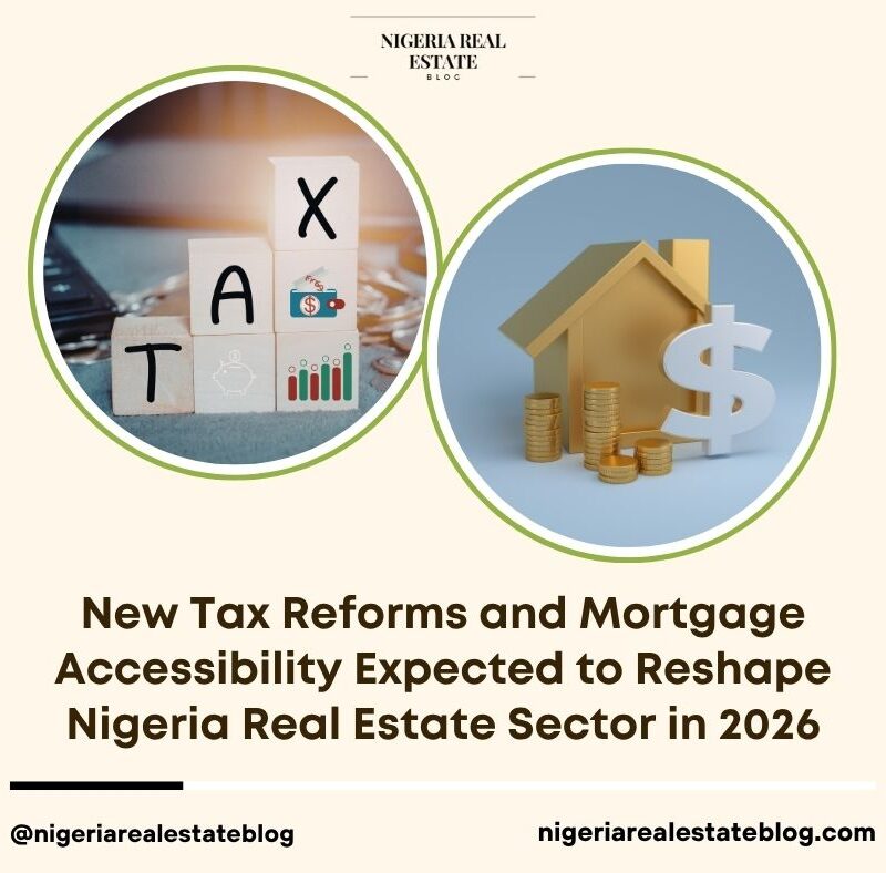 new tax reforms mortgage accessibility Nigeria real estate 2026