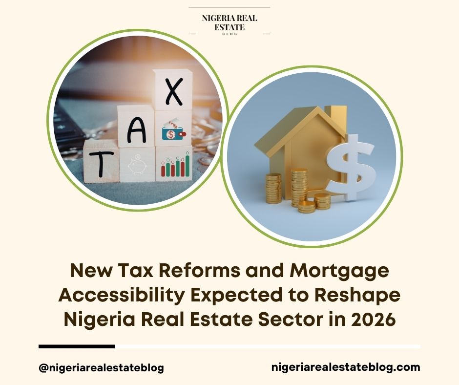 new tax reforms mortgage accessibility Nigeria real estate 2026